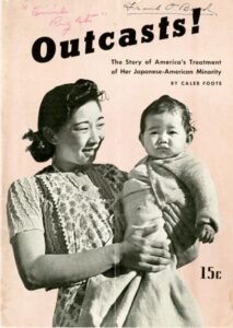 Outcasts! The Story of America's Treatment of Her Japanese-American Minority by Caleb Foote, 1942