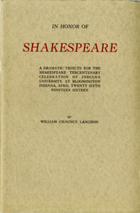A Tribute at Indiana University honoring 300 Years of Shakespeare. April 26, 1916.