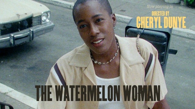 Promotional poster for the experimental film, The Watermelon Woman, starring and directed by Cheryl Dunye