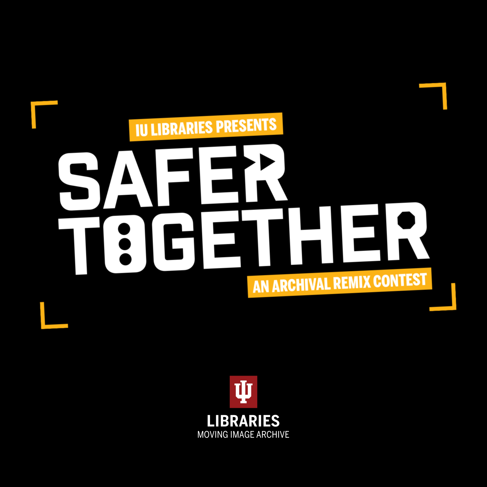 Graphic logo reading "IU Libraries Presents Safer Together: An Archival Remix Contest"